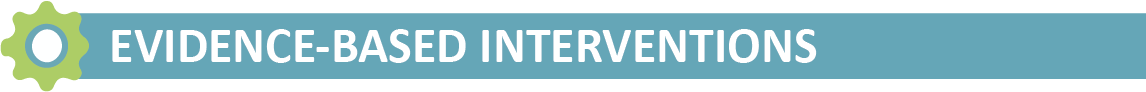 Evidence Based Interventions